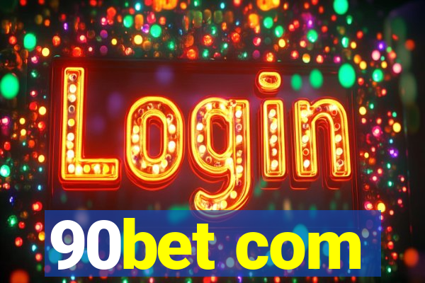 90bet com